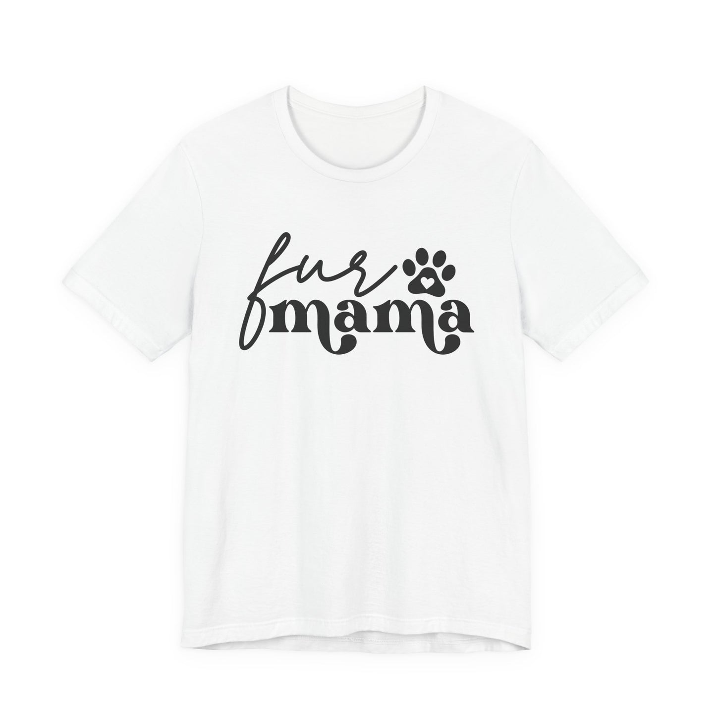 Fur Mom Shirt | Unisex Graphic Tee | White Bella Canvas 3001 | XS–5XL