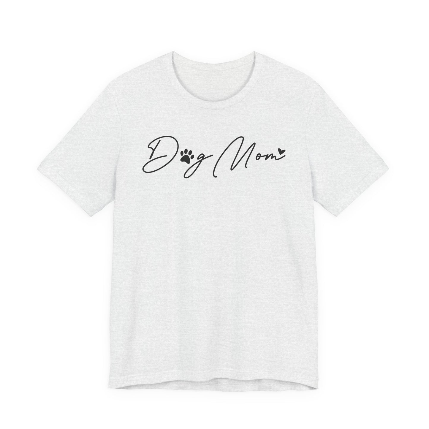 Dog Mom Tee Shirt | Unisex Graphic Tee | White Bella Canvas 3001 | XS–5XL