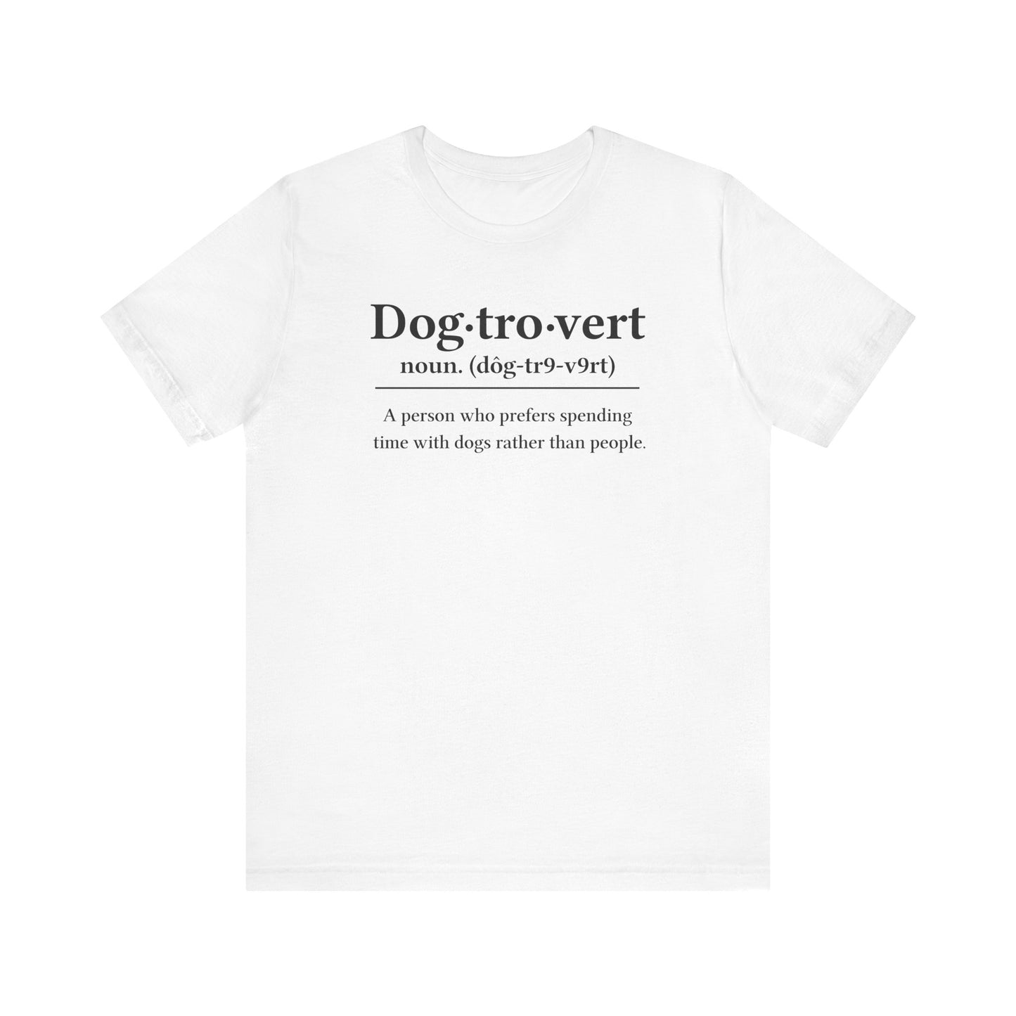 Dogtrovert Shirt | Unisex Graphic Tee | White Bella Canvas 3001 | XS–5XL