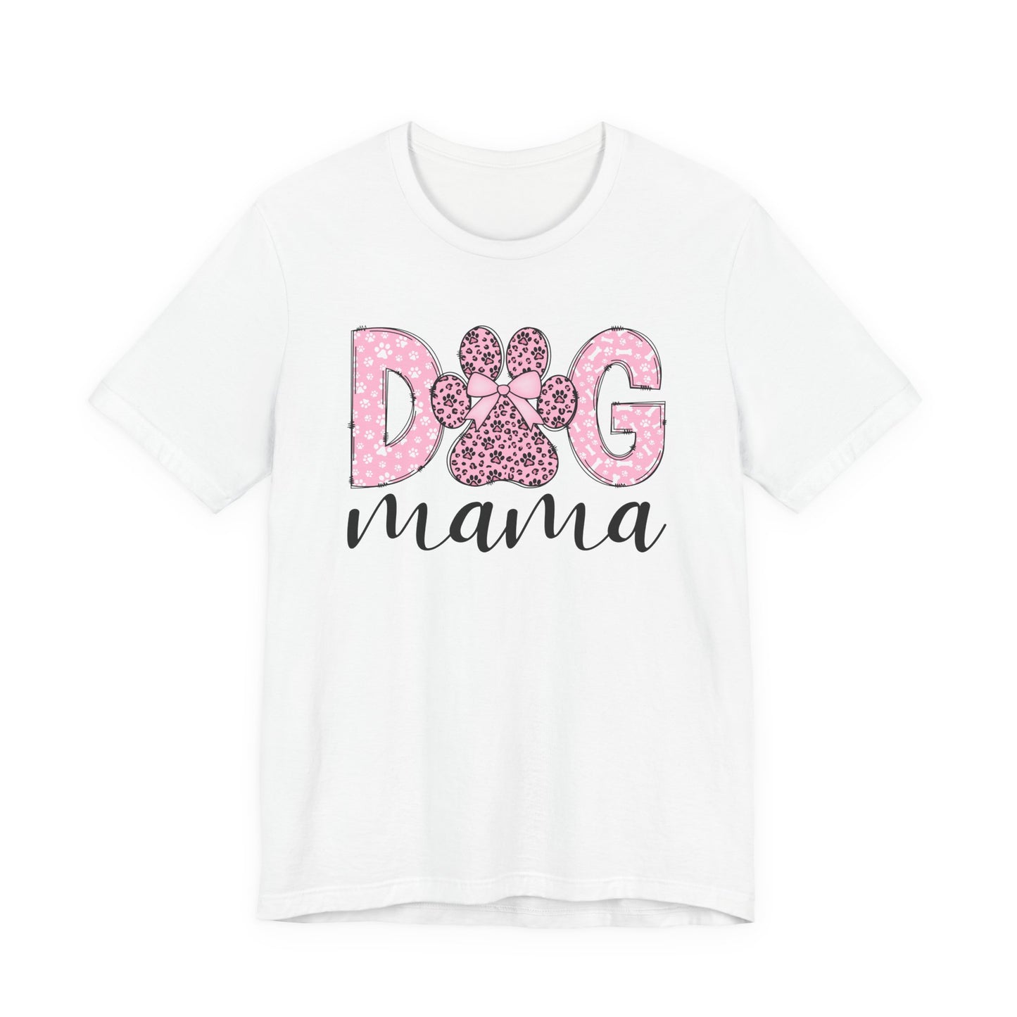 Dog Mama Tee Shirt | Unisex Graphic Tee | White Bella Canvas 3001 | XS–5XL