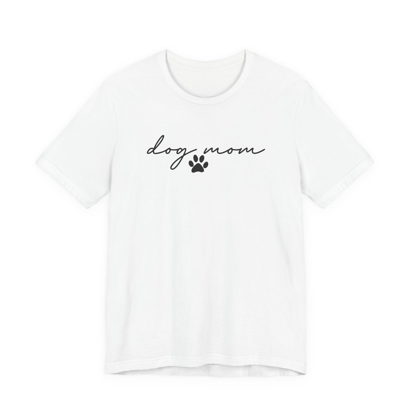 Dog Mom Tee Shirt | Unisex Graphic Tee | White Bella Canvas 3001 | XS–5XL