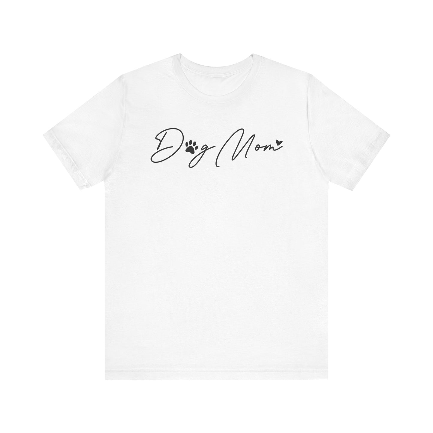 Dog Mom Tee Shirt | Unisex Graphic Tee | White Bella Canvas 3001 | XS–5XL