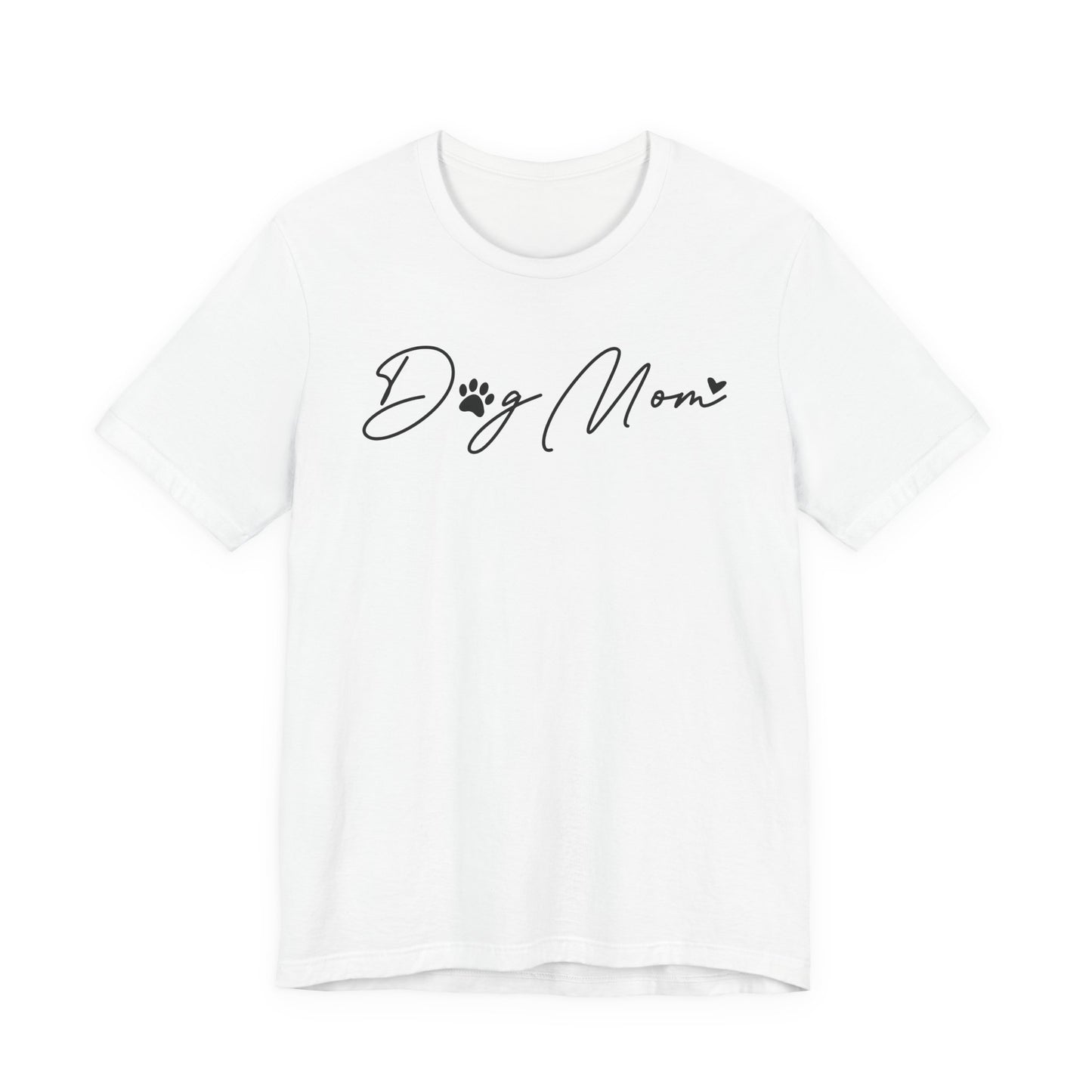 Dog Mom Tee Shirt | Unisex Graphic Tee | White Bella Canvas 3001 | XS–5XL