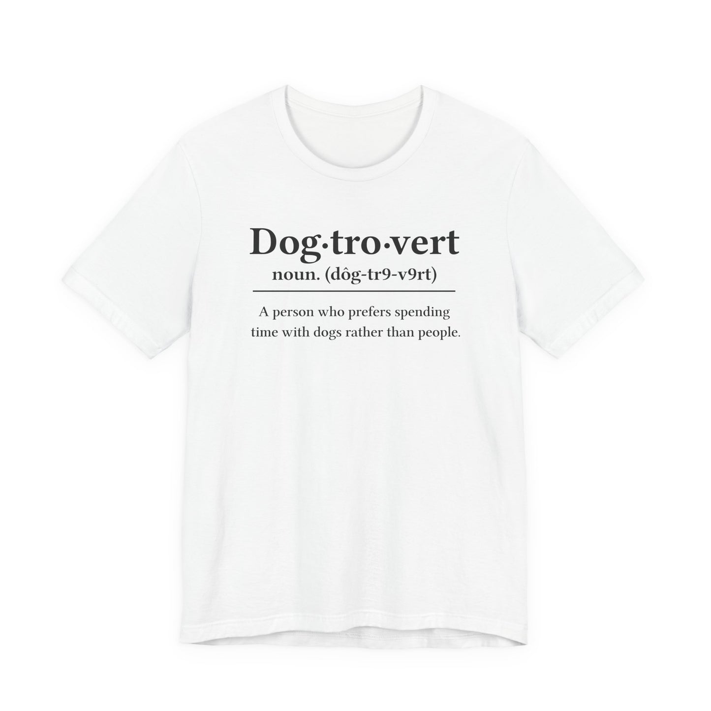 Dogtrovert Shirt | Unisex Graphic Tee | White Bella Canvas 3001 | XS–5XL
