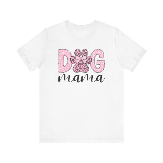 Dog Mama Tee Shirt | Unisex Graphic Tee | White Bella Canvas 3001 | XS–5XL