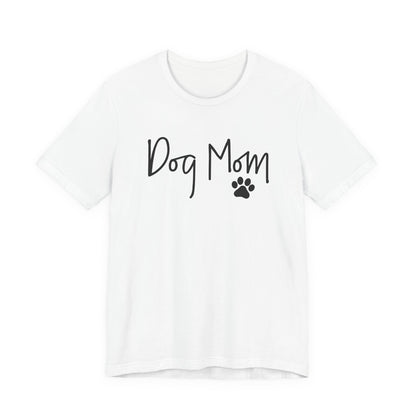 Dog Mom T Shirt | Unisex Graphic Tee | White Bella Canvas 3001 | XS–5XL
