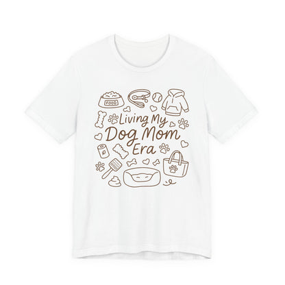 In My Dog Mom Era Shirt | Unisex Graphic Tee | White Bella Canvas 3001 | XS–5XL