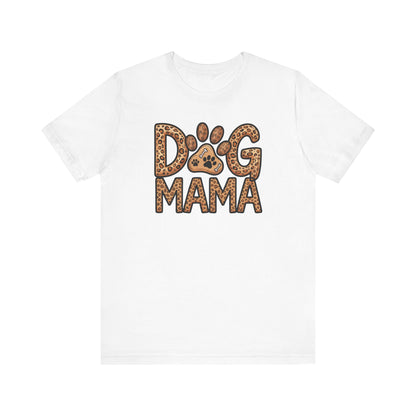 Dog Mama Shirt | Unisex Graphic Tee | White Bella Canvas 3001 | XS–5XL