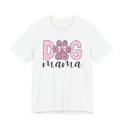 Dog Mama Tee Shirt | Unisex Graphic Tee | White Bella Canvas 3001 | XS–5XL