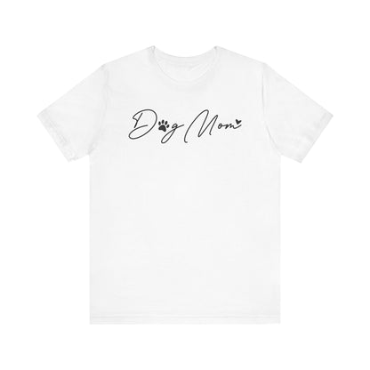 Dog Mom Tee Shirt | Unisex Graphic Tee | White Bella Canvas 3001 | XS–5XL