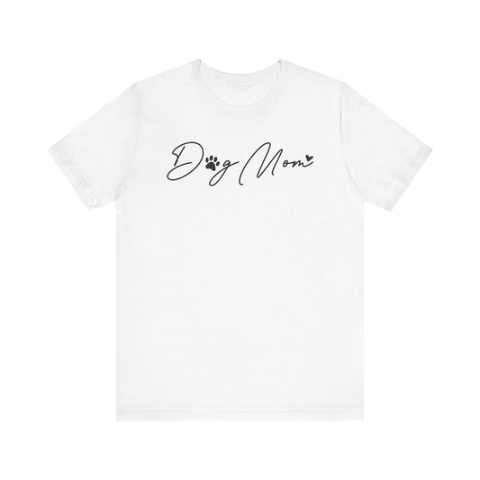 Dog Mom Tee Shirt | Unisex Graphic Tee | White Bella Canvas 3001 | XS–5XL