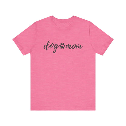 Dog Mom Unisex Tee - Casual Animal Lover Shirt, Gift for Dog Owners, Pet Lovers Apparel, Animal Rescue Fundraiser, Fun Everyday Wear