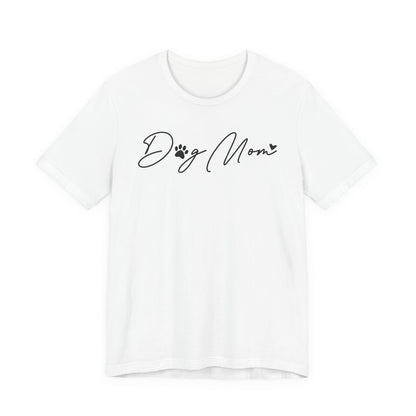 Dog Mom Tee Shirt | Unisex Graphic Tee | White Bella Canvas 3001 | XS–5XL
