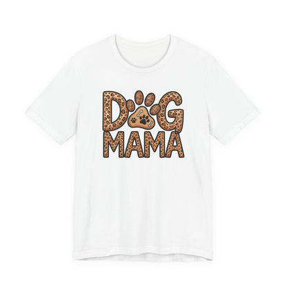 Dog Mama Shirt | Unisex Graphic Tee | White Bella Canvas 3001 | XS–5XL