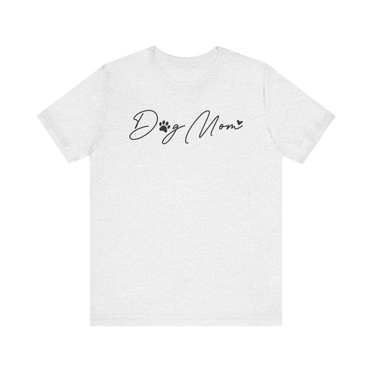 Dog Mom Tee Shirt | Unisex Graphic Tee | White Bella Canvas 3001 | XS–5XL