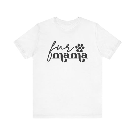 Fur Mom Shirt | Unisex Graphic Tee | White Bella Canvas 3001 | XS–5XL