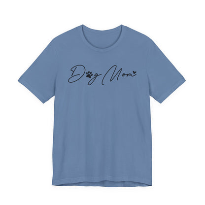 Dog Mom Tee Shirt | Unisex Graphic Tee | White Bella Canvas 3001 | XS–5XL